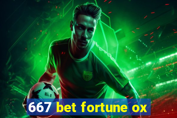 667 bet fortune ox